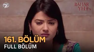 Bahar Yeli | 161. Bölüm