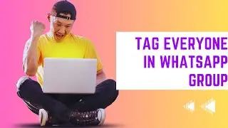 Tag Everyone In WhatsApp Group (Best Tutorial)