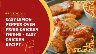 Easy Lemon Pepper Oven Fried Chicken Thighs - Easy Chicken Recipe