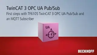 Tutorial: First steps with TF6105 TwinCAT 3 OPC UA Pub/Sub and an MQTT Subscriber