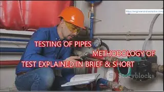 TESTING OF PIPES EXPLAINED IN BRIEF