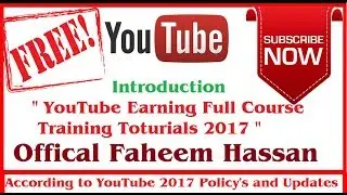 Start YouTube Complete Course 2017 by Faheem Hassan