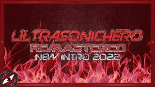 ULTRASONICHERO NEW INTRO AND OUTRO 2022