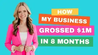 How My Business Grossed $1M in 8 Months