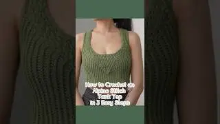 How to Crochet an Alpine Stitch Tank Top in 3 Easy Steps #crochet #crochetpattern #rochetuttorial