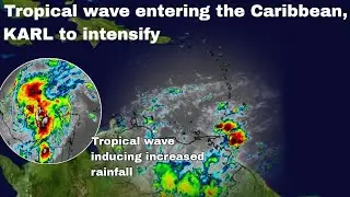 Tropical wave moving across the eastern Caribbean, Tropical Storm KARL takes aim at Mexico