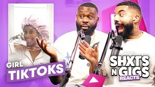 GIRL TIKTOK | ShxtsNGigs Reacts