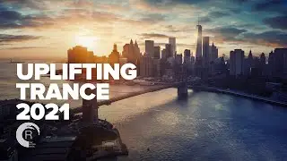 UPLIFTING TRANCE 2021 [FULL ALBUM - OUT NOW]