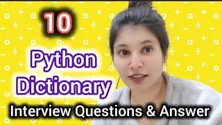 10 Python Dictionary Interview Questions  | Python Coding for Beginners to Advanced