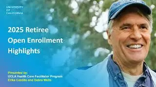 UCLA 2025 Retiree Open Enrollment Highlights