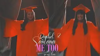 Rachel + Santana|| Me too