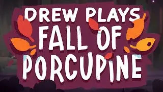 Kodama - Drew Plays Fall of Porcupine (Part Two)
