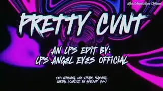 LPS Edit: PRETTY CVNT Meme (14+)[MAJOR EYESTRAIN WARNING!]