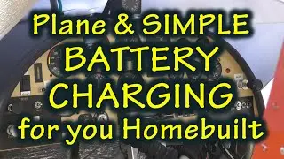 Plane & Simple Battery Charging Technique for your Homebuilt