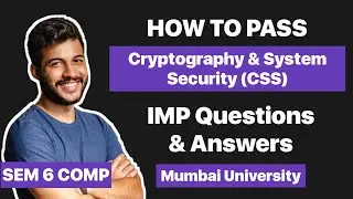 Cryptography & System Security (CSS) Important Questions | How To Pass CSS | Sem 6 Computer