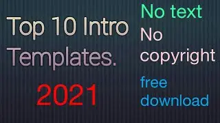 Top 10 Intro Templates 2021 No Text 3D+2D Free Download
