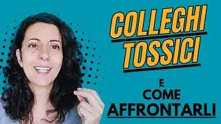 Colleghi TOSSICI 🤮 e come evitarli !!!