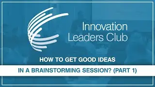 How to get good ideas in a brainstorming session? (Part 1)