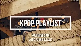 KPOP PLAYLIST NOVEMBER 2019 (FOURTH WEEK RELEASES)