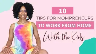 10 Ways Business Moms Can Find Time to Work From Home