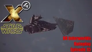 X4: Star Wars Interworlds Roleplay - Episode 15