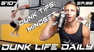 Top 5 Dunk Tips: Mindset! 5/5 - Dunk Life Daily Ep.32