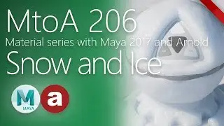 MtoA 206 | Snow and Ice | Material series using Arnold 5 with Maya 2018