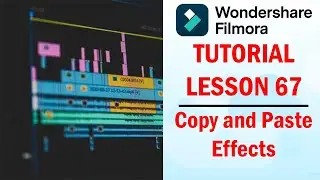 Filmora 13 | Tutorial - Lesson 67 - Copy and Paste Effects from a Video to Other