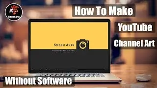 How to make a professional YouTube channel arts without Software 2018