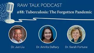 #88 Tuberculosis: The Forgotten Pandemic