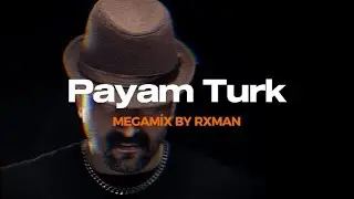 Payam Turk - Yaradan 2 (megamix) Mixed by RXman