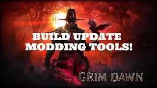 [Grim Dawn] Build Update - Modding Tools!