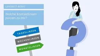 Welche Kontaktlinsen passen zu mir? - Tipps von Lensbest