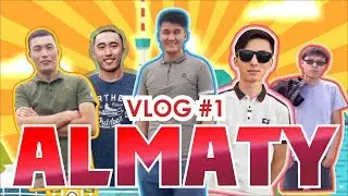 АЛМАТЫ ВЛОГ #1 / ALMATY VLOG #1