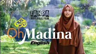 Oh Madina | Zahra Musakaleem | Cover Song | Mahir Zain | English|Assalamu Alayka Nasheed