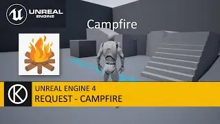 Unreal Engine 4 - Request - Campfire
