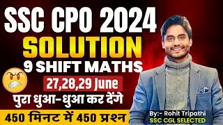 SSC CPO 2024 Tier-1 All Shifts Maths Solution by Rohit Tripathi : M.Imp for CGL,CHSL,MTS