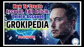 Grokipedia|How To Create Account, Edit Article, Delete Account| XAI Grokipedia 