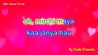 mirchi maya - raju lama karaoke with lyrics