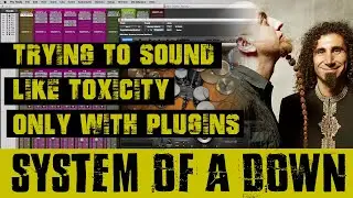 Mixing Guide [System of a Down Toxicity]