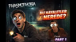 BU HAYALETLER NEREDE? - Phasmophobia