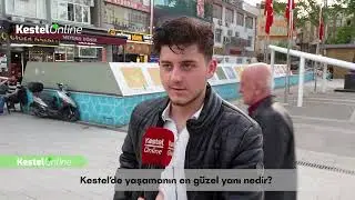 Kestel’de yaşamanın en güzel yanı nedir?