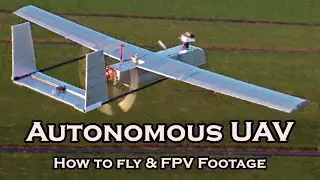 Setup and Flight of my Autonomous UAV for FPV & Autonomous Missions