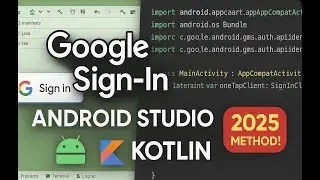 Google Sign-In Integration in Android Studio (Kotlin) | 2025