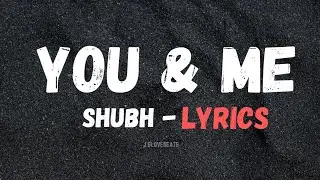 nain tere chain mere shubh | SHUBH - YOU & ME - LYRICS