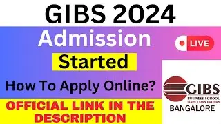GIBS 2024 Admission (Started) - How To Fill GIBS 2024 Application | GIBS 2024 Registration