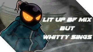 Lit Up BF Mix But is Whitty Cover(Lit Up BF Mix But Is Darnell Vs Whitty) - FNF Cover