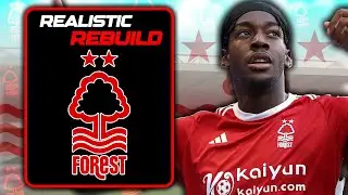 REALISTIC Nottingham Forrest Rebuild on Football Manager!