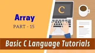 Array - Part 15 - Basic C Language Tutorials