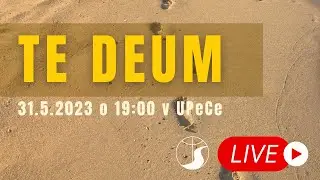 Te Deum UPeCe Bratislava 31. máj 2023 LIVE STREAM